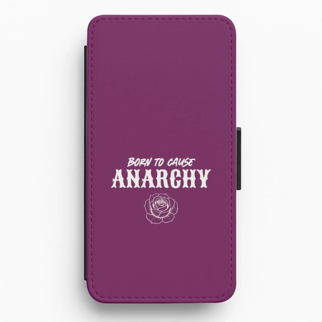 Durable Quality Durable Texture Born To Cause Anarchy Flip / Wallet Phone Case