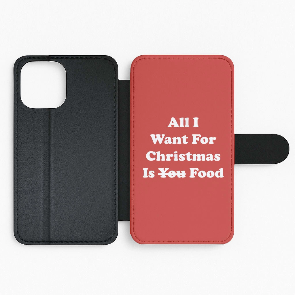 All I Want For Christmas Is Food  Flip / Wallet Phone Case Soft Design