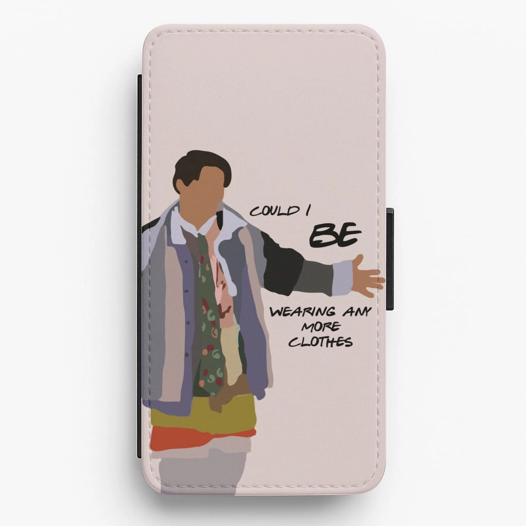 Durable Build Quality Soft Shape Could I Be Wearing Any More Clothes Flip / Wallet Phone Case