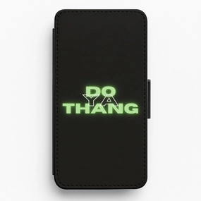 Do Ya Thang - Sassy Quote Flip / Wallet Phone Case Vivid Texture