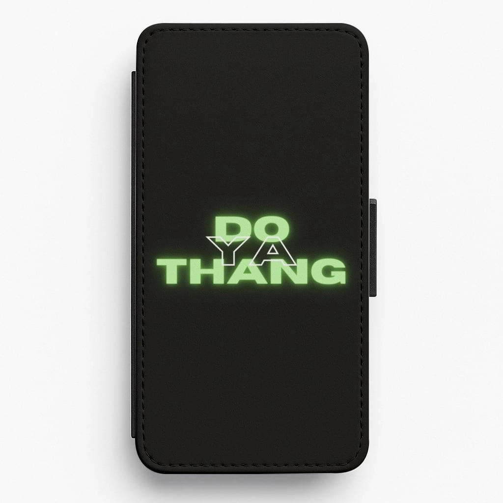 Do Ya Thang - Sassy Quote Flip / Wallet Phone Case Vivid Texture
