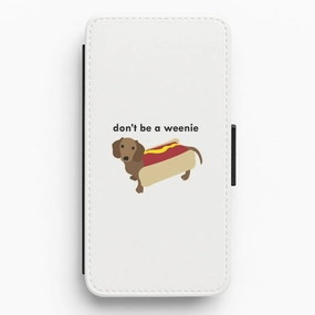 Don't Be A Weenie - Dachshund Flip / Wallet Phone Case Flexible Touch Travel Ready