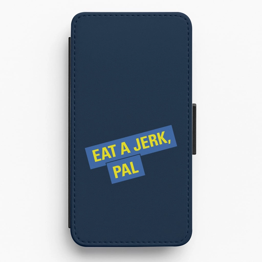 Eat A jerk, Pal - B99 Flip / Wallet Phone Case Light Form Rugged Pattern Texture