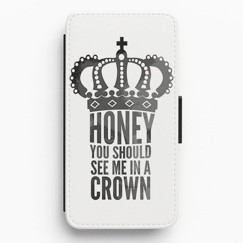 Sleek Form Honey You Should See Me In A Crown Flip / Wallet Phone Case