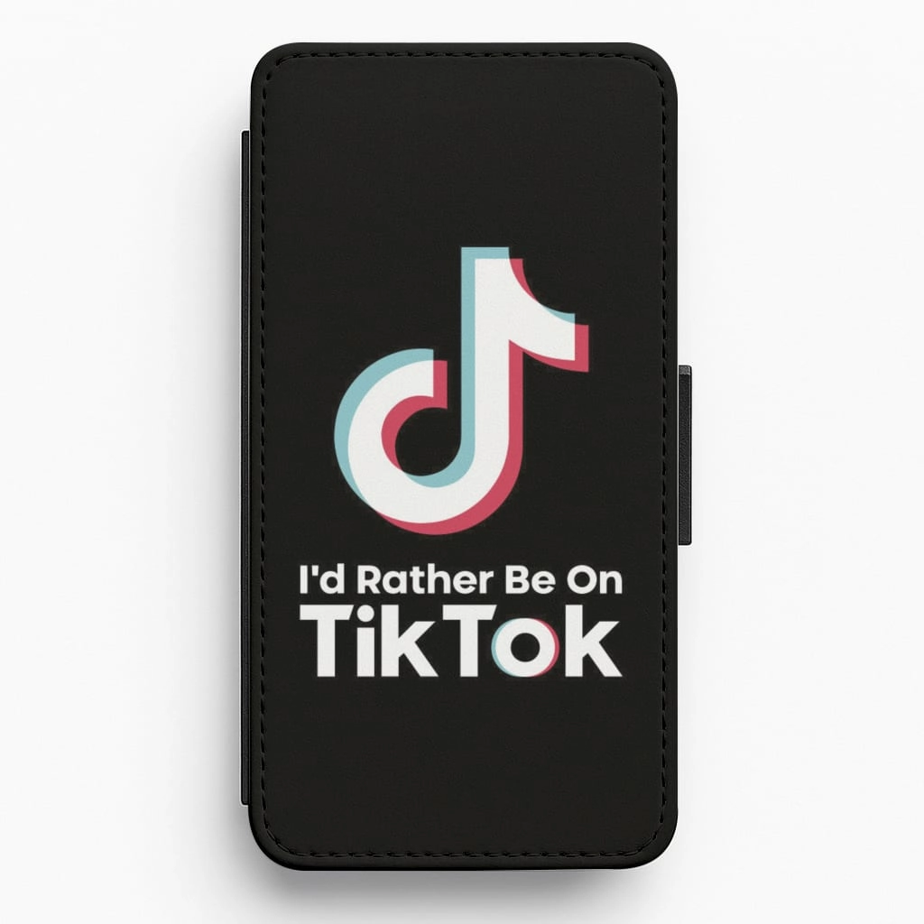 Heat resistant I'd Rather Be On TikTok Flip / Wallet Phone Case