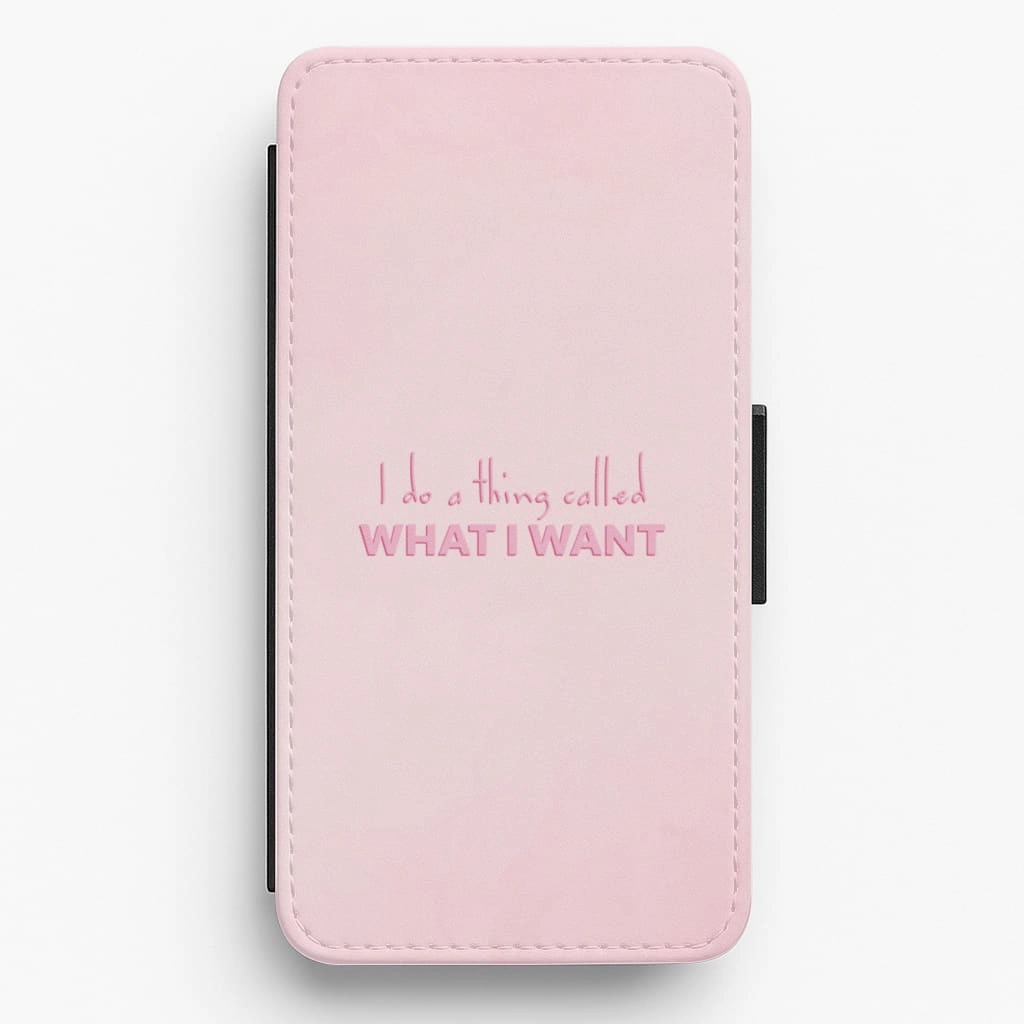 Durable Look I Do A Thing Called What I Want Flip / Wallet Phone Case