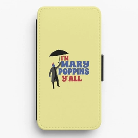 Simple Texture I'm Mary Poppins Y'all - GOTG Flip / Wallet Phone Case