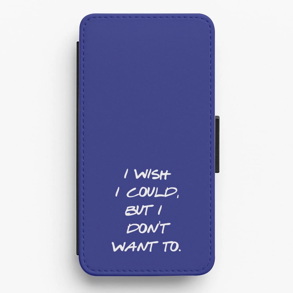Hybrid Build I Wish I could But I Don't Want To Flip / Wallet Phone Case