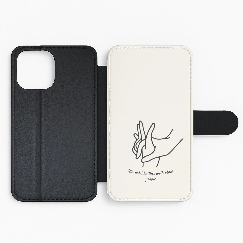 Smooth Detail Vivid Detail It's Not Like This With Other People Flip / Wallet Phone Case