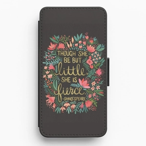 Though She Be But Little, She Is Fierce Flip / Wallet Phone Case Protective Touch