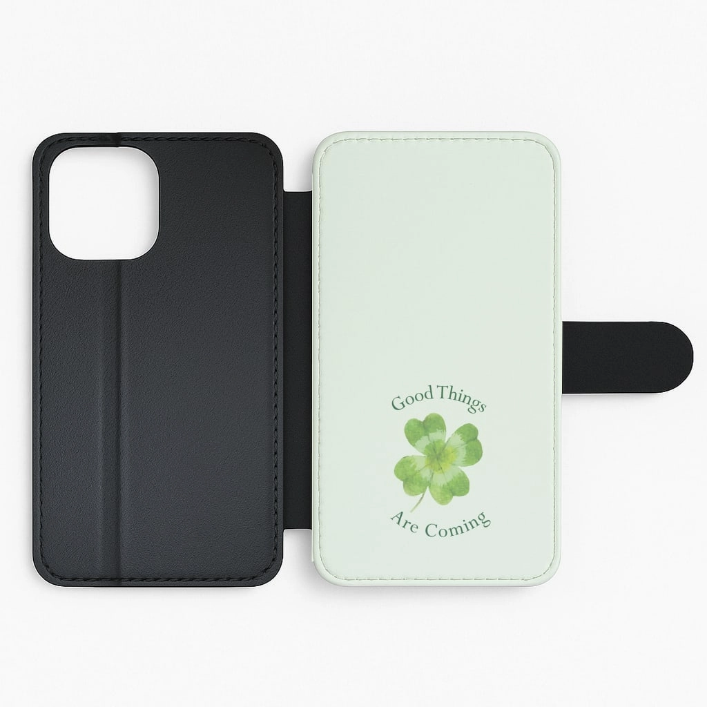 Soft Grip Finish Good Things Are Coming Clover Flip / Wallet Phone Case