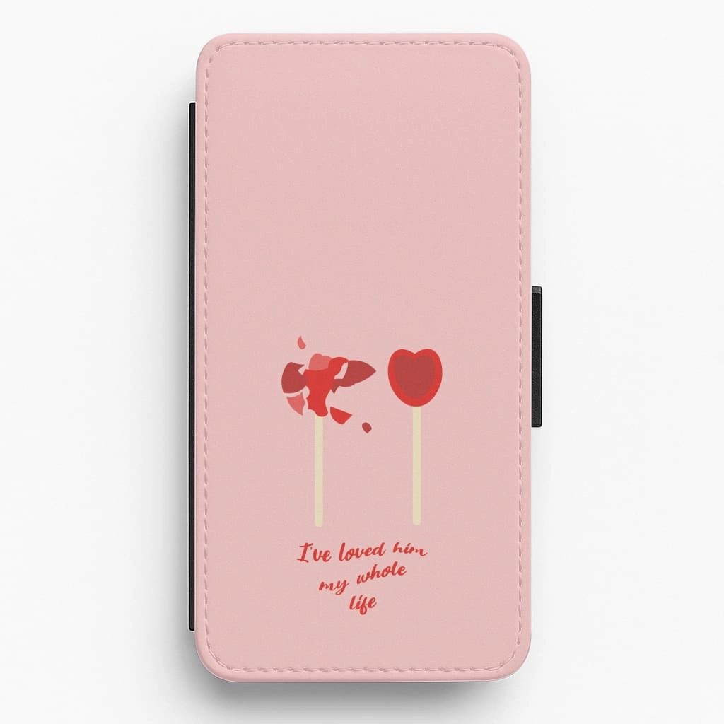 Refined Protection I've Loved Him My Whole Life Flip / Wallet Phone Case