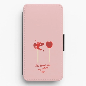 Refined Protection I've Loved Him My Whole Life Flip / Wallet Phone Case