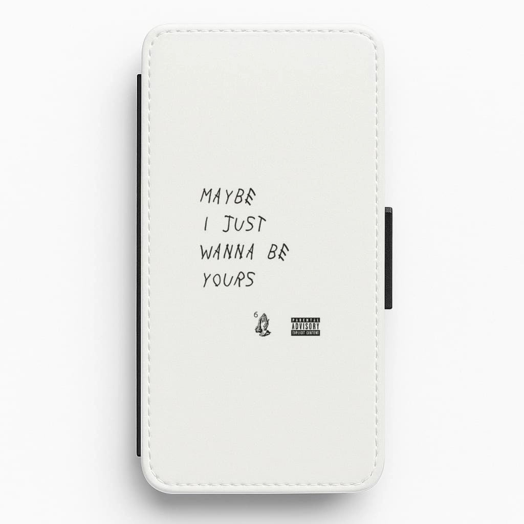 Maybe I Just Wanna Be Yours Flip Wallet Phone Case Slim Fit Design