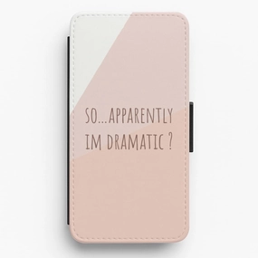 Apparently Im Dramatic - Sassy Quotes Flip / Wallet Phone Case Light Shield Lightweight Grip