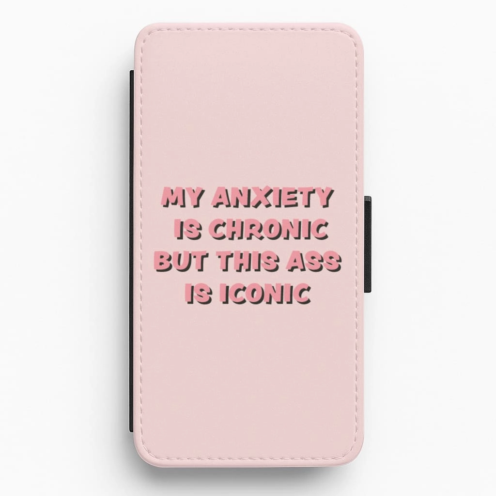 Edge Shield My Anxiety Is Chronic But This Ass Is Iconic Flip / Wallet Phone Case