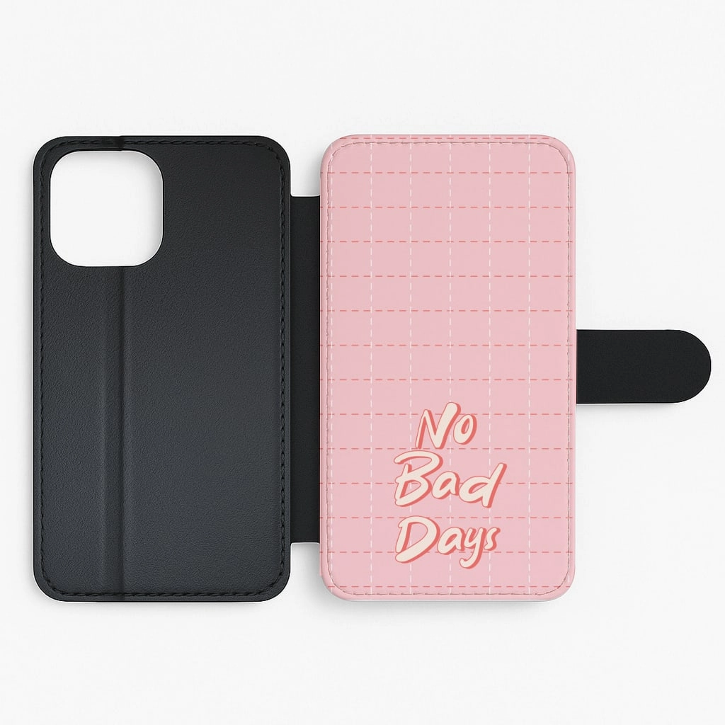 No Bad Days Flip / Wallet Phone Case High End Look Lightweight Grip