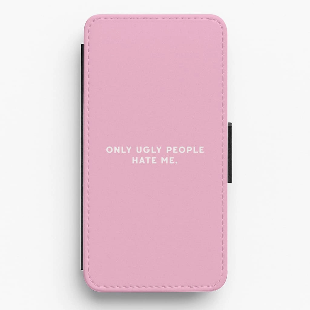 Minimal Pattern Texture Only Ugly People Hate Me - Summer Quotes Flip / Wallet Phone Case
