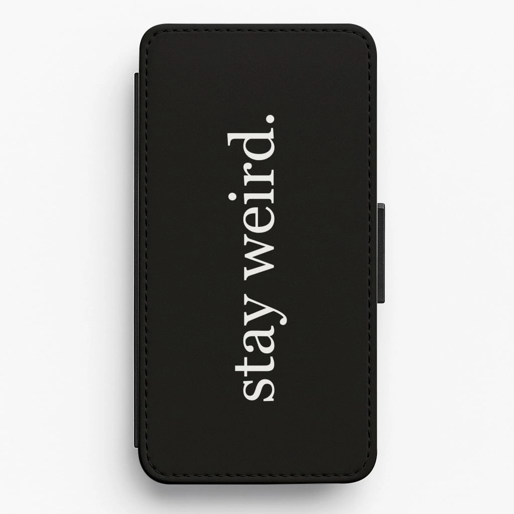 Stay Weird Flip / Wallet Phone Case Durable structure Elegant Finish Design