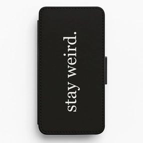 Stay Weird Flip / Wallet Phone Case Durable structure Elegant Finish Design