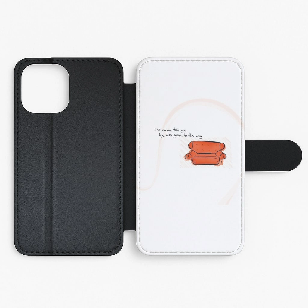 No One Told You Life Was Gonna Be This Way Flip Wallet Phone Case Grip Layer