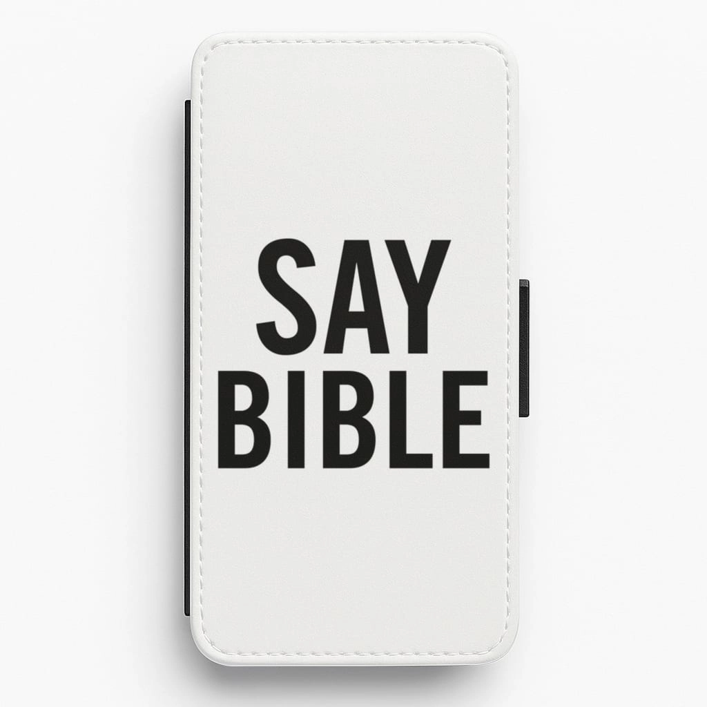 Say Bible - Kardashian Flip / Wallet Phone Case Rugged Protection