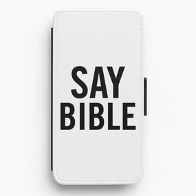Say Bible - Kardashian Flip / Wallet Phone Case Rugged Protection