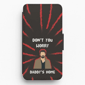 Flexible Build Form Modern Grip Design Don't You Worry, Daddy's Home Flip / Wallet Phone Case