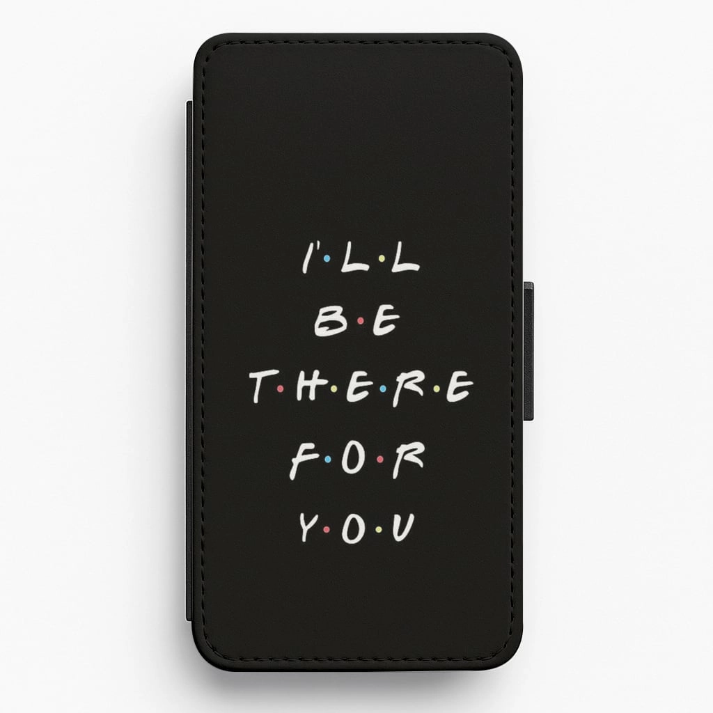 Black I'll Be There For You Flip Wallet Phone Case Flexible structure