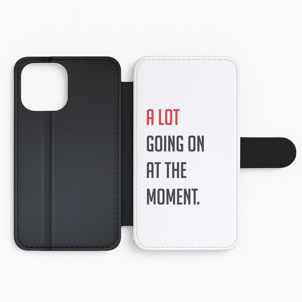 Matte Coating Finish A Lot Going On At The Moment - Taylor Flip / Wallet Phone Case