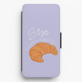 Stop I Could Have Dropped My Croissant - TikTok Flip / Wallet Phone Case Matte Look Finish