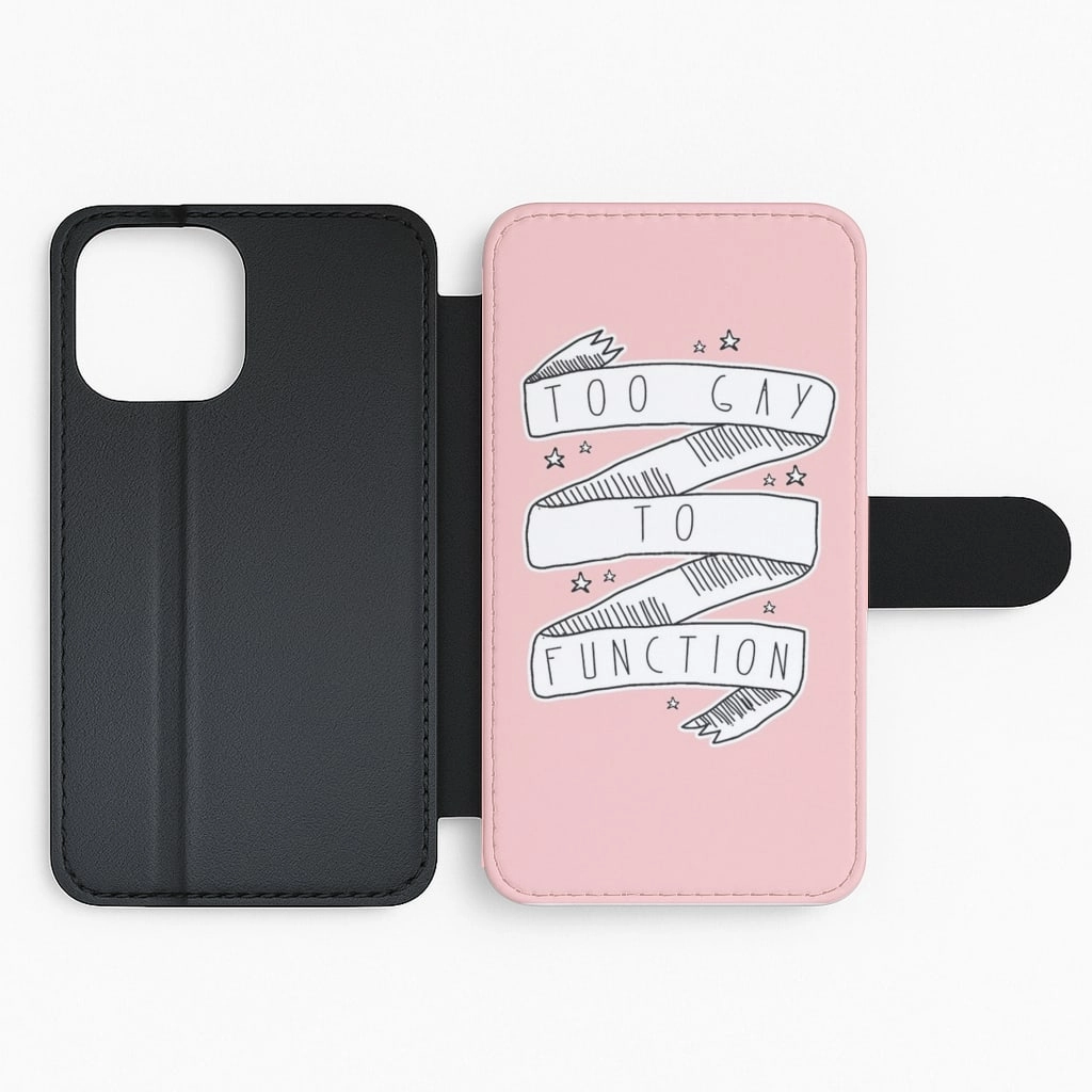 Too Gay To Function - Mean Girls Flip / Wallet Phone Case Dual Layer