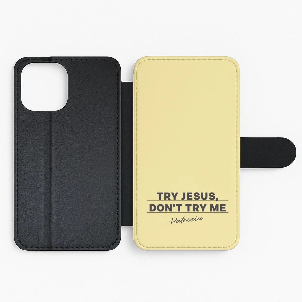 Try Jesus, Don't Try Me Flip / Wallet Phone Case Impact shield