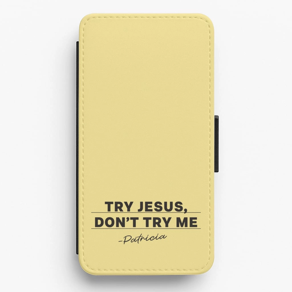 Try Jesus, Don't Try Me Flip / Wallet Phone Case Protective Form Printed Graphic