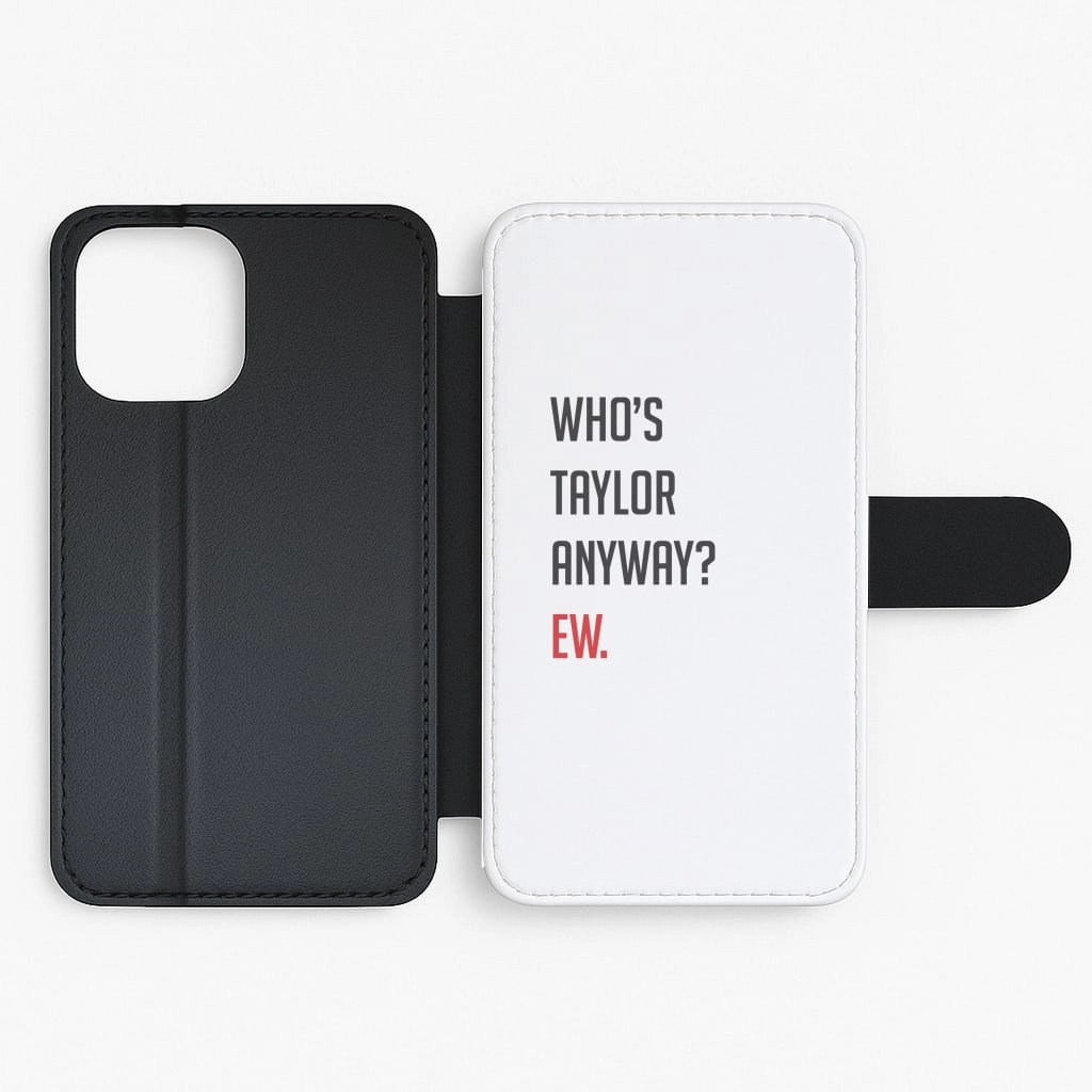 Who's Taylor Anyways? Flip / Wallet Phone Case Refined Look Premium Feel Layer