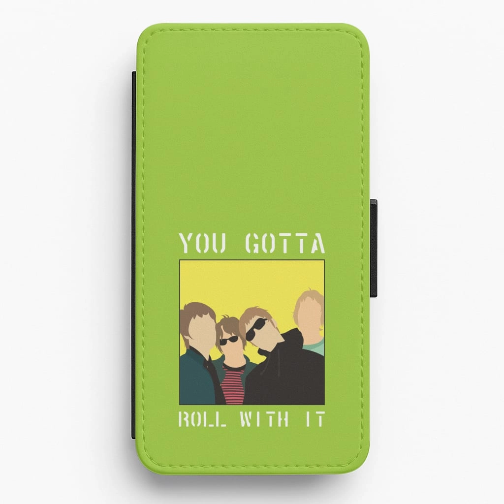 You Gotta Roll With It Flip / Wallet Phone Case metal frame