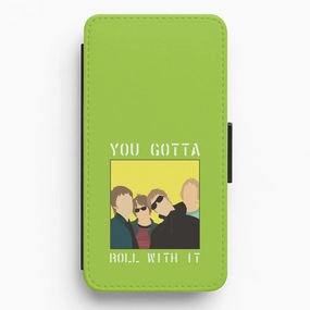 You Gotta Roll With It Flip / Wallet Phone Case metal frame