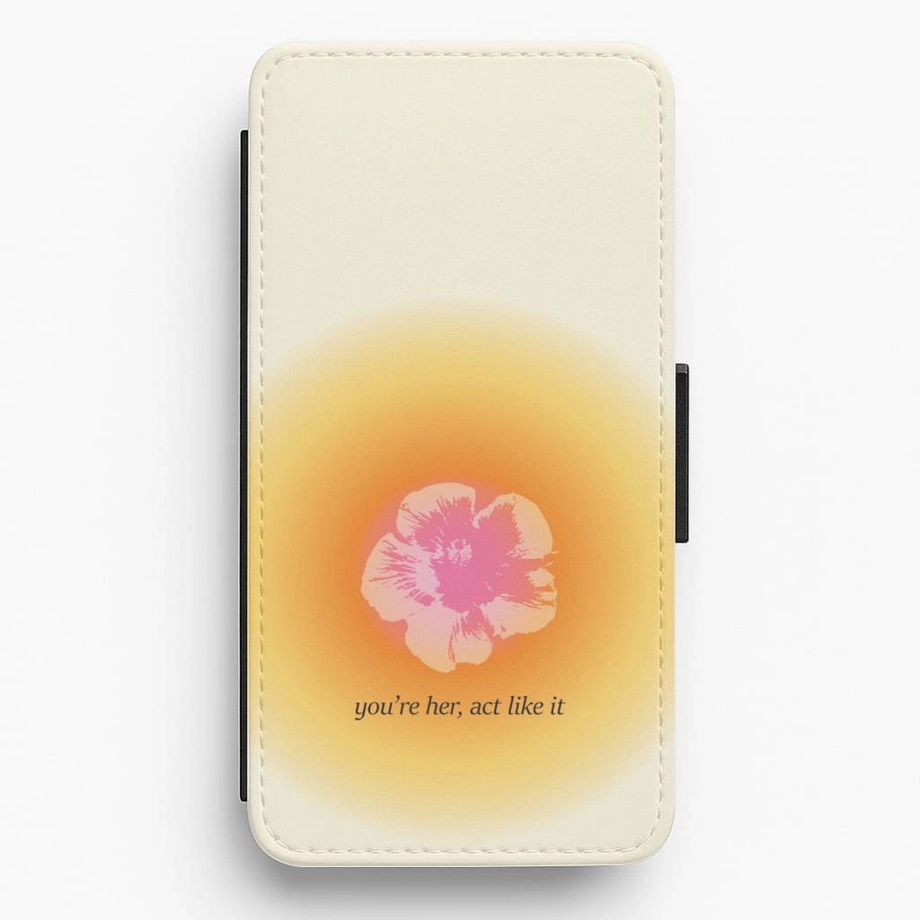 Smooth Texture Pattern Premium Grip You're Her, Act Like It Flip / Wallet Phone Case