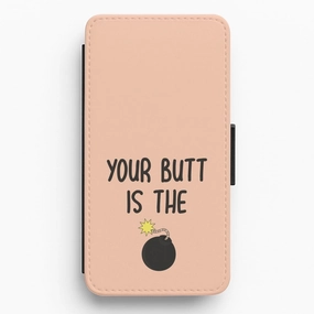 Your Butt Is The Bomb - B99 Flip / Wallet Phone Case Smooth Form Texture Matte Pattern Layer