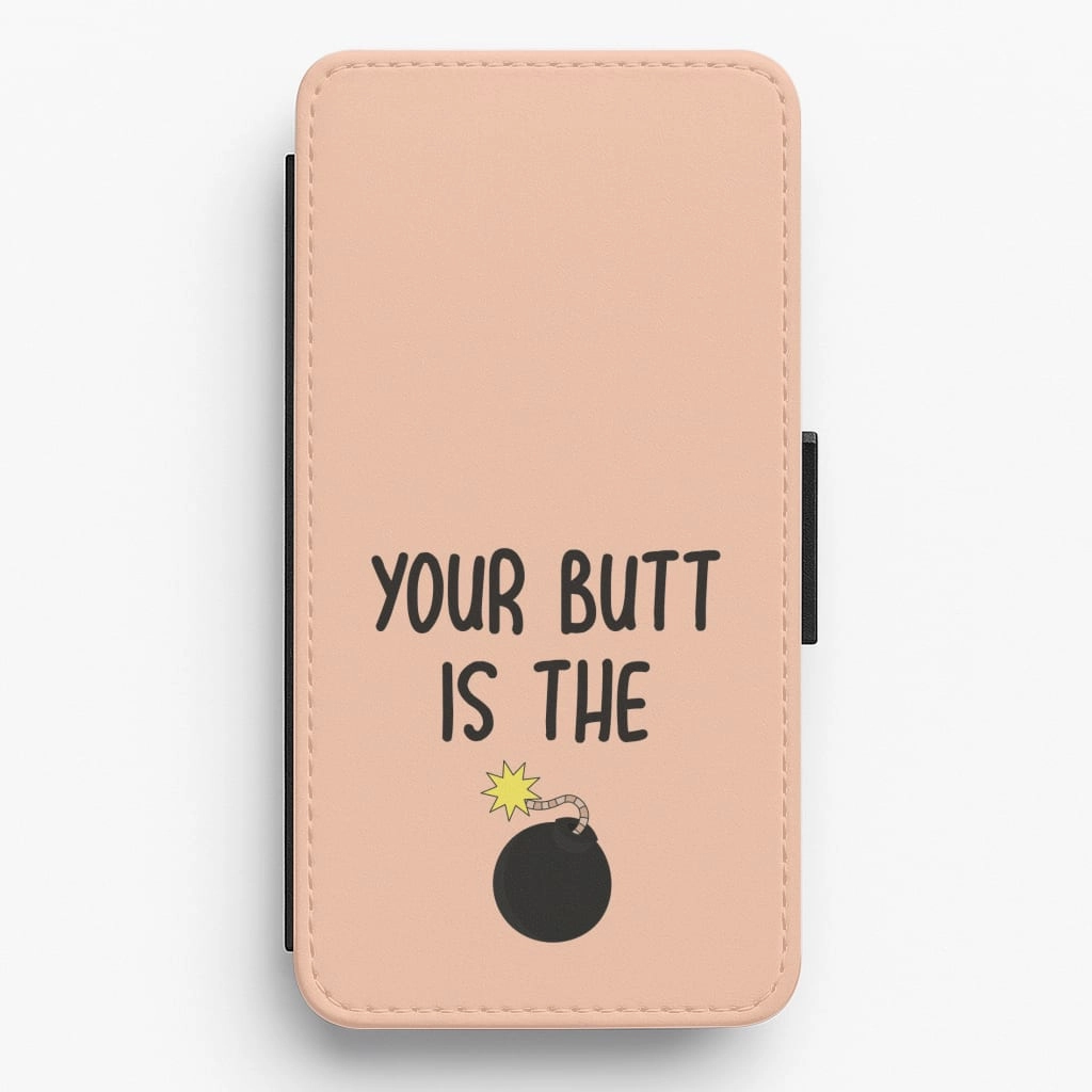 Your Butt Is The Bomb - B99 Flip / Wallet Phone Case Smooth Form Texture Matte Pattern Layer